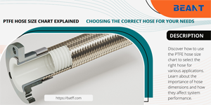 PTFE Hose Size Chart Explained: Choosing the Correct Hose for Your Needs