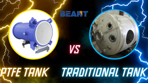 PTFE Tanks vs. Traditional Tanks: A Comparative Study