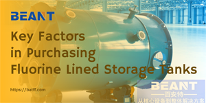 Key Factors in Purchasing Fluorine Lined Storage Tanks