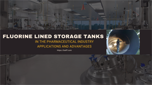 Fluorine Lined Tanks in the Pharmaceutical Industry