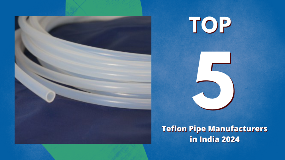 Teflon Pipe Manufacturers in India 2024.png